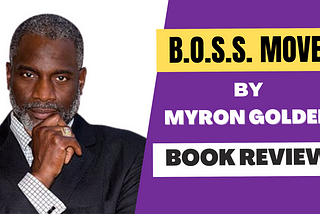 B.O.S.S. Moves Book By Myron Golden| Review| How To Make High Ticket Sale