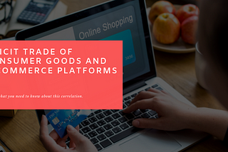 The Illicit Trade of Consumer Goods on E-Commerce Platforms