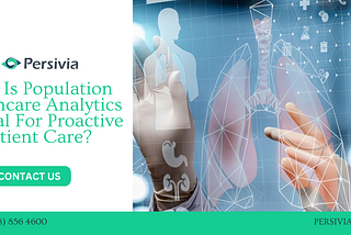 Why Is Population Healthcare Analytics Crucial For Proactive Patient Care?