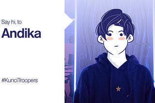 Say Hi to Andika, an Anime Fanboy and Talented Backend Developer | KunciTroopers.