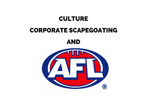 Culture, Corporate Scapegoating and the AFL, an expat perspective