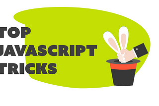 Top JavaScript Tricks and Tips