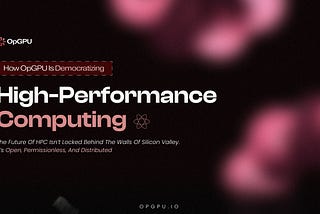 How OpGPU is Democratizing High-Performance Computing