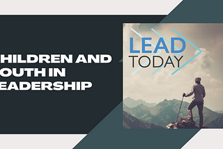 Children and Youth in Leadership