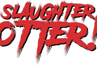 SLAUGHTER OTTER #1
