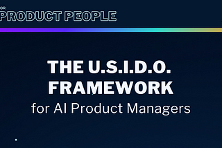 A Framework for AI Product Management