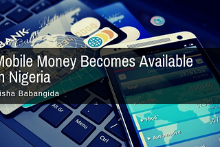 Mobile Money Becomes Available In Nigeria