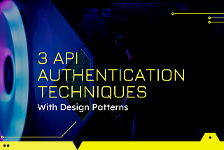 3 REST API Authentication strategies to secure your endpoints | With best practices