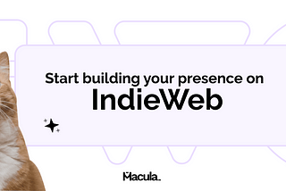Start building your presence on IndieWeb: a practical guide