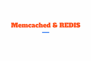 Quick Overview of Distributed Caching: Memcached & REDIS