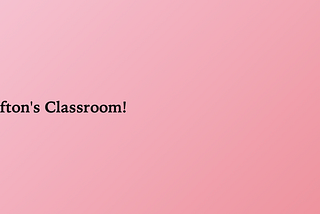 Crafting a Classroom