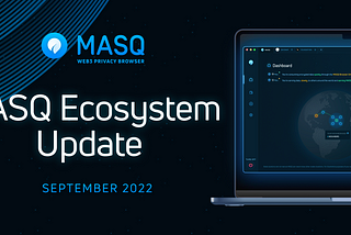 MASQ Ecosystem Update — Sept ‘22