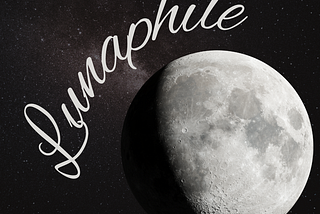 Pitiful Poet #16 — Lunaphile (1)