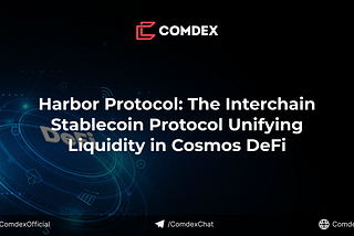 Harbor Protocol: The Interchain Stablecoin Protocol Unifying Liquidity in Cosmos DeFi