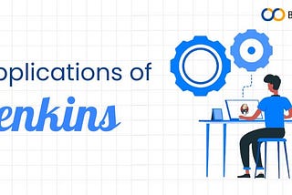 Jenkins in Action: Exploring its Applications