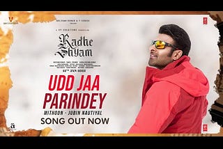 Udd Jaa Parindey Song Lyrics - Jubin Nautiyal | Radhe Shyam | Prabhas, Pooja Hegde | Mithoon