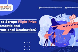 Scrape Flight Prices of domestic & international destination