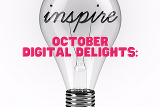 October's Digital Delights