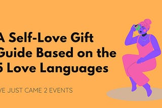 A Self-Love Gift Guide Based on the 5 Love Languages