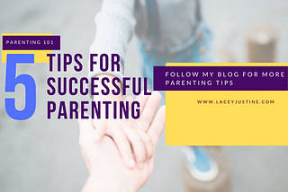 5 Tips for Successful Parenting