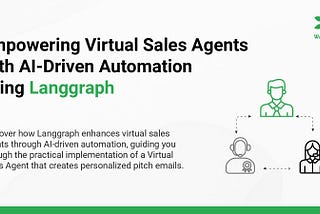 Virtual Sales Agents with AI-Driven Automation using Langgraph