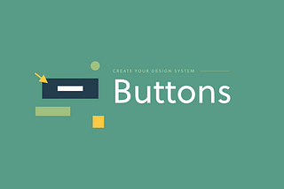 Create your design system, part 6: Buttons