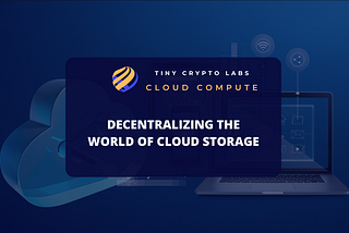 The Rise of Decentralised Cloud Storage