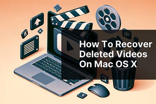 How to Recover Deleted Videos on Mac OS X