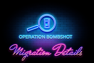 Operation Bombshot — Migration