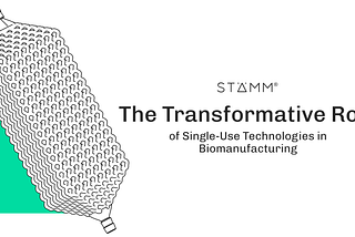 The Transformative Role of Single-Use Technologies in Biomanufacturing