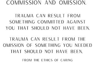 The trauma of commission and omission