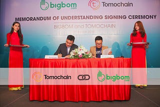 Bigbom and Tomochain Sign Strategic Partnership Agreement