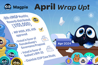 Magpie’s April Wrap-Up