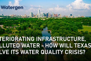 Deteriorating infrastructure, polluted water — how will Texas solve its water quality crisis?