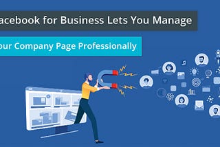 Facebook for Business Lets You Manage Your Company Page Professionally