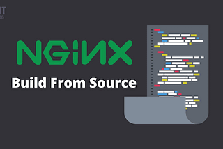 NGINX #3 | Kaynaktan Derleme ve Kurulum Devam