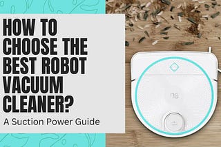 What is a Good Suction Power for Robot Vacuum Cleaner?