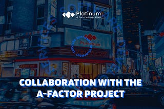 Platinum Software Development Company to collaborate with the A-Factor project, founded by Azam…