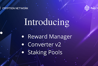 Introducing Staking Pools, Reward Manager, and Convertor v2