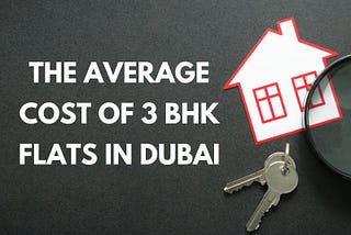 the average cost of 3 bhk flats in dubai