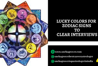 Lucky Colors for Zodiac Signs to Clear Interviews