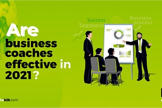 Are Business Coaches Effective In 2021?