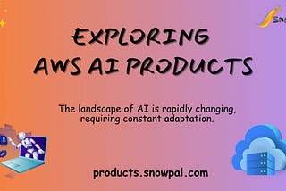 Exploring AWS AI Products