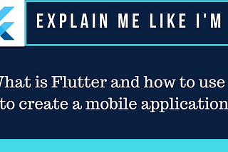 Explain like I’m 5: Flutter