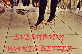 Everybody Wants Better