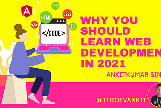 Why you should learn web development in 2021