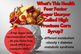 Unhealthy Fear Factor Sugar Usurper: Beware High Fructose Corn Syrup