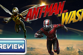 Ant-Man and the Wasp (2018) Mini-Review — The Analytic Critic