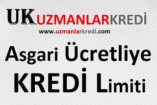 Asgari Ücretle Kredi