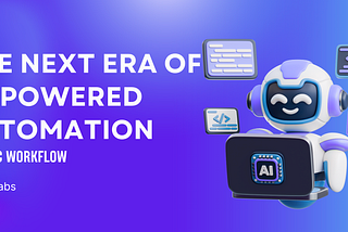The Next Era of AI-Powered Automation